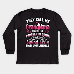 They Call Me Grandnana Because Partner In Crime Mother's Day Kids Long Sleeve T-Shirt